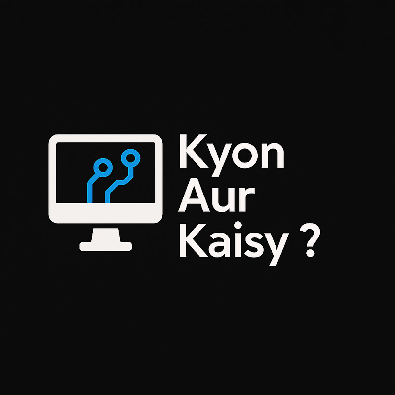 Kyon Aur Kaisy ?