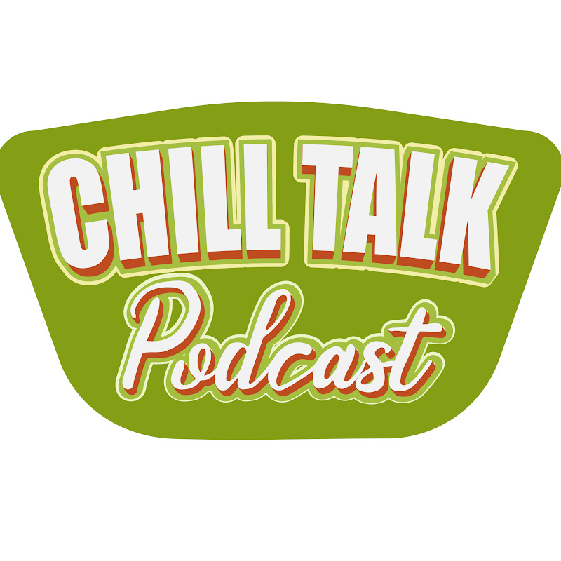 Chill Talk Podcast 