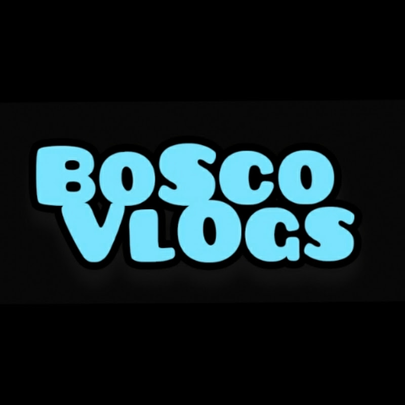 Bosco Vlogs