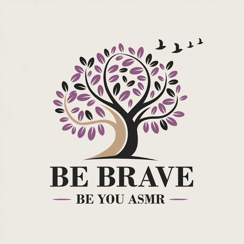 Be Brave Be You ASMR