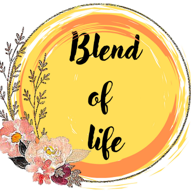 Blend of life