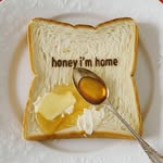 Honey,I’m home.(ハニホム)