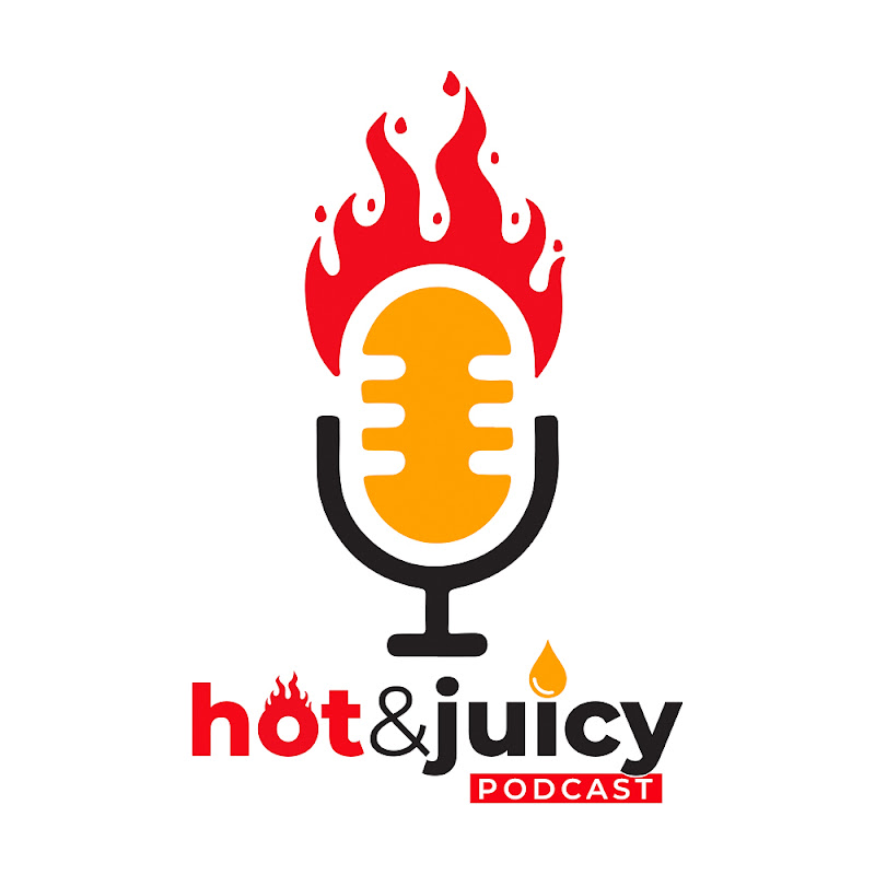Hot and juicy podcast 