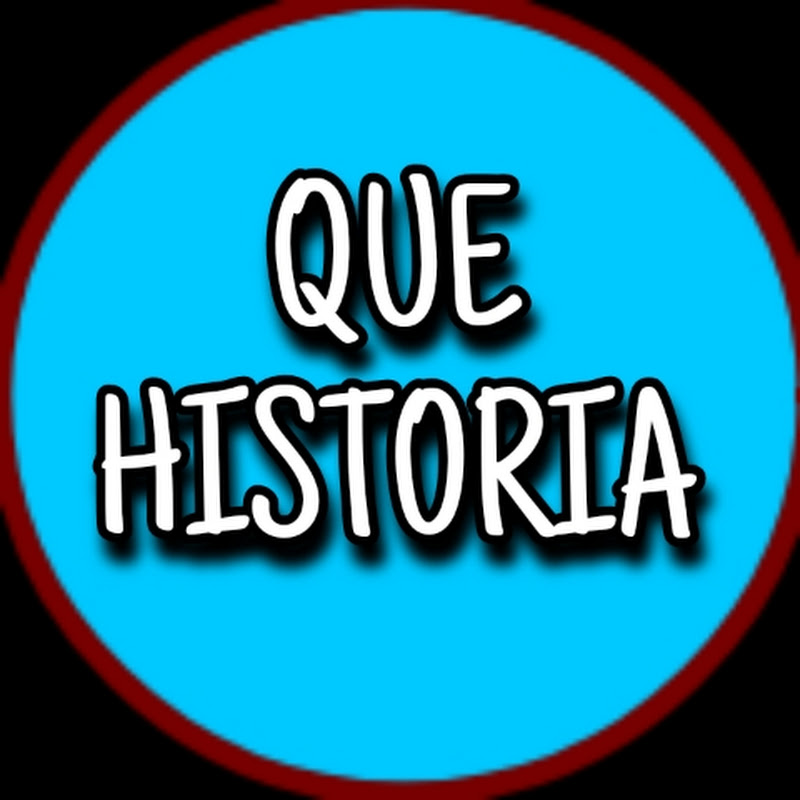 QUE HISTORIA