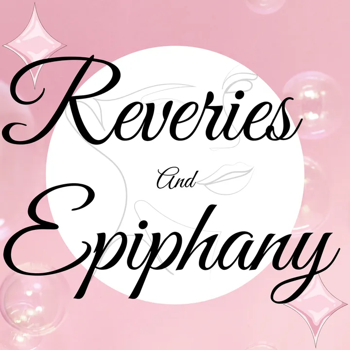 Reveries & Epiphany
