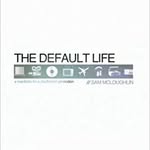 The Default Life