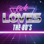 Rick Loves The 80's