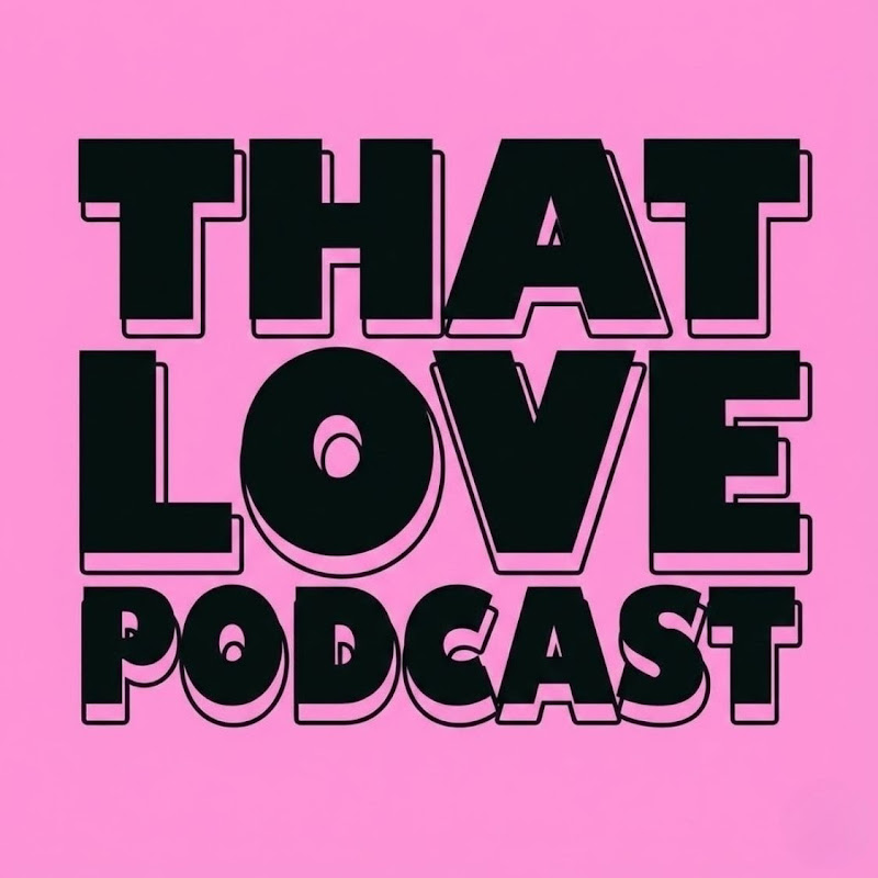 That Love Podcast