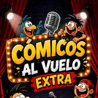 cómicos al vuelo extra