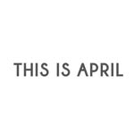 THIS IS APRIL