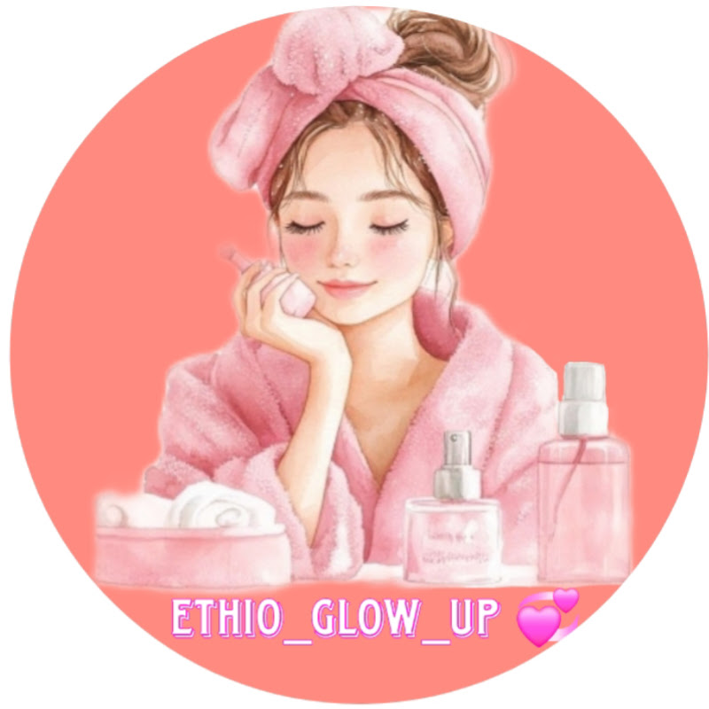 Ethio_Glow_Up 💞