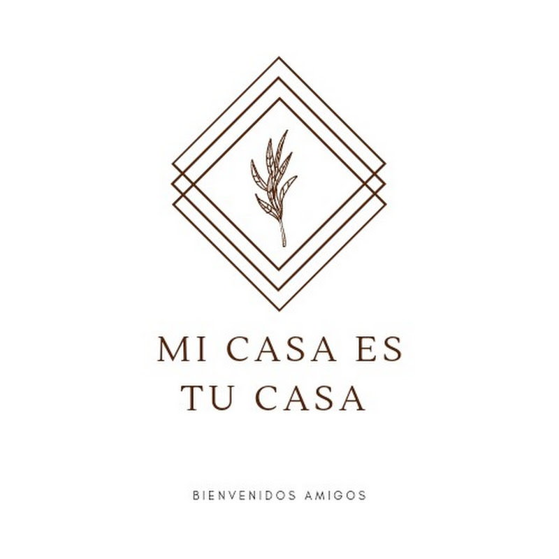 Mi casa es tú casa