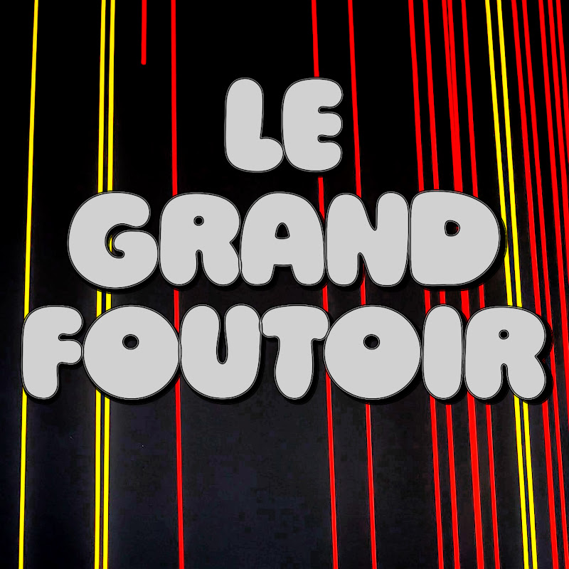 Le Grand Foutoir