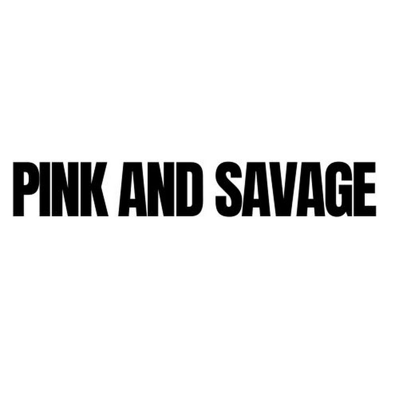 PINK AND SAVAGE OFFICIAL