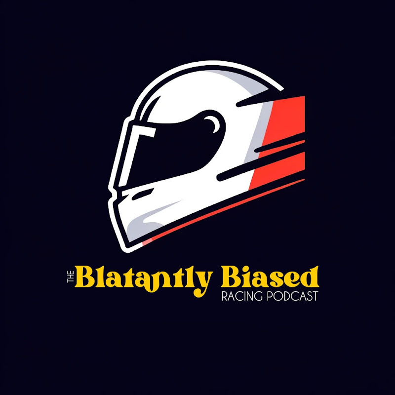 The Blatantly Biased Racing Podcast