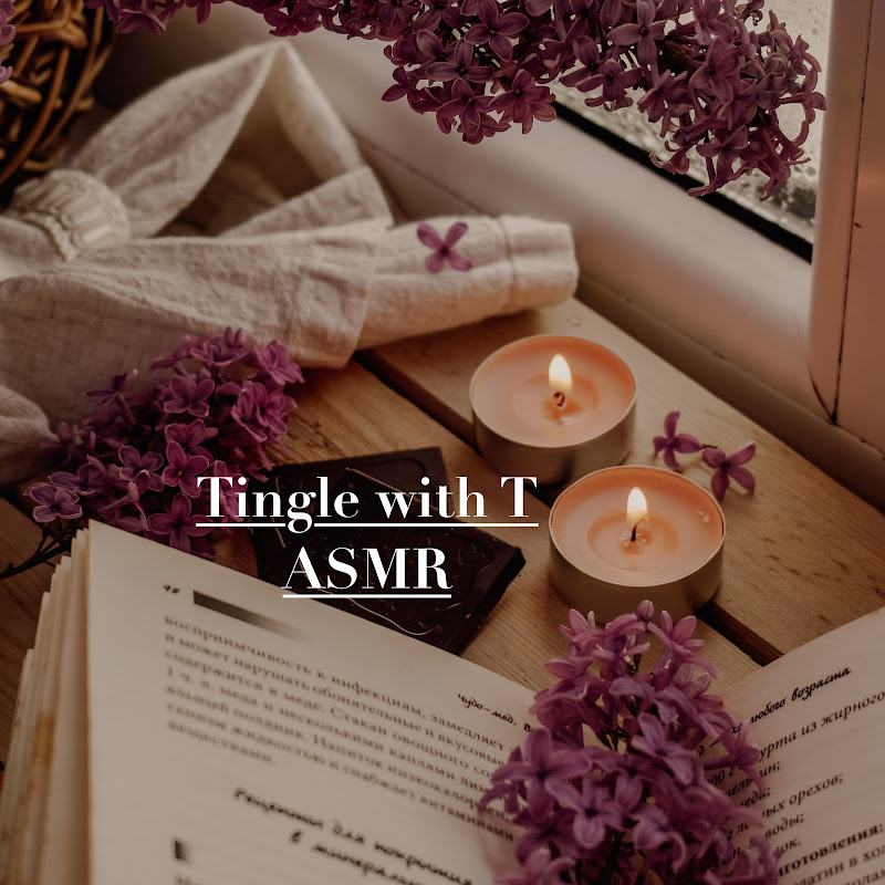 Tingle with T ASMR