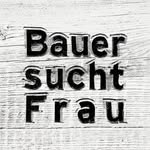 Bauer sucht Frau