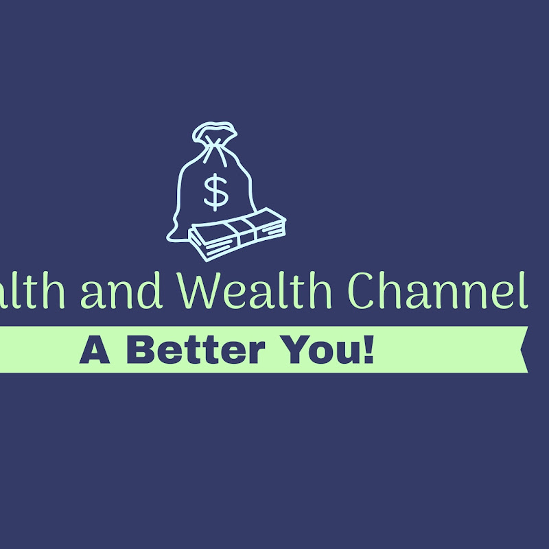 Health and Wealth Channel