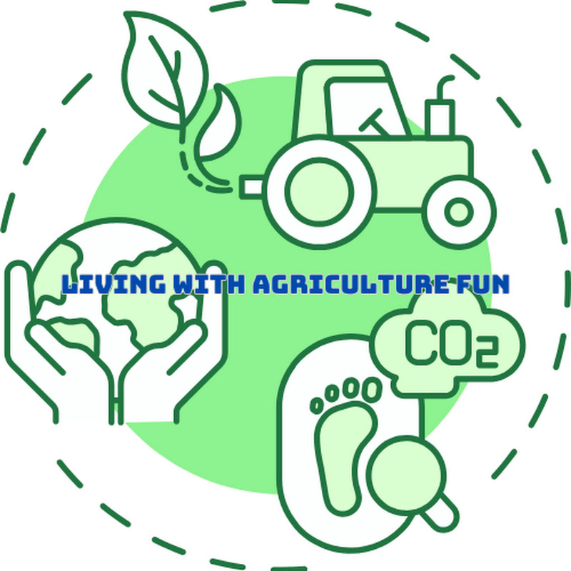 Living with Agriculture Fun