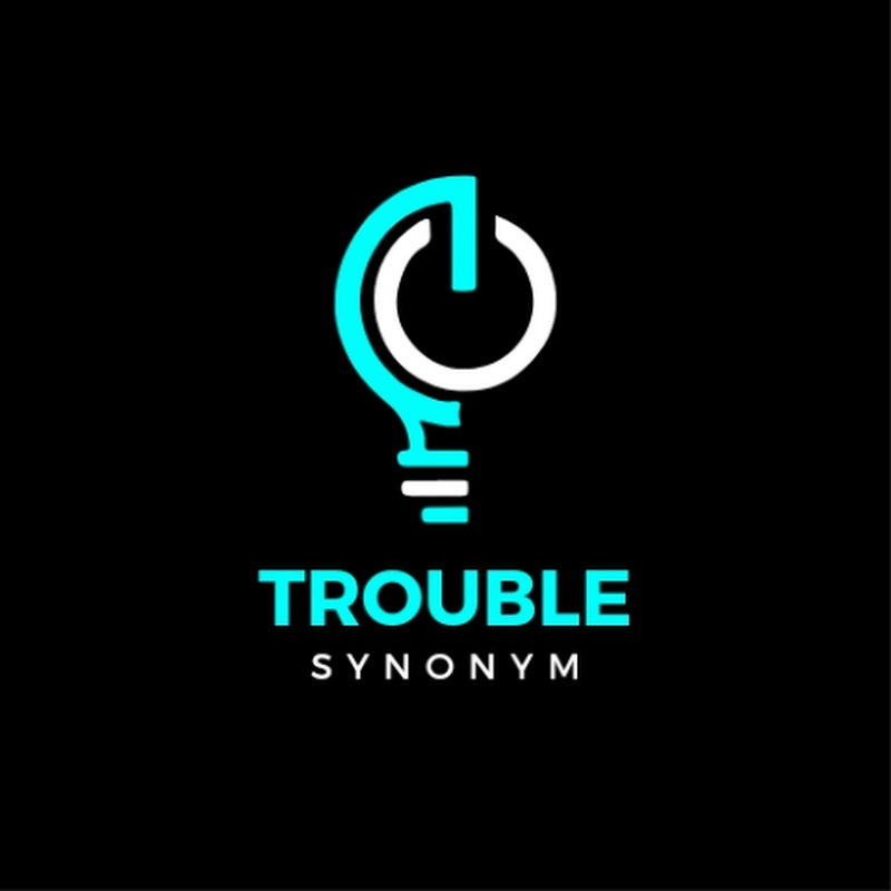 Trouble Synonym