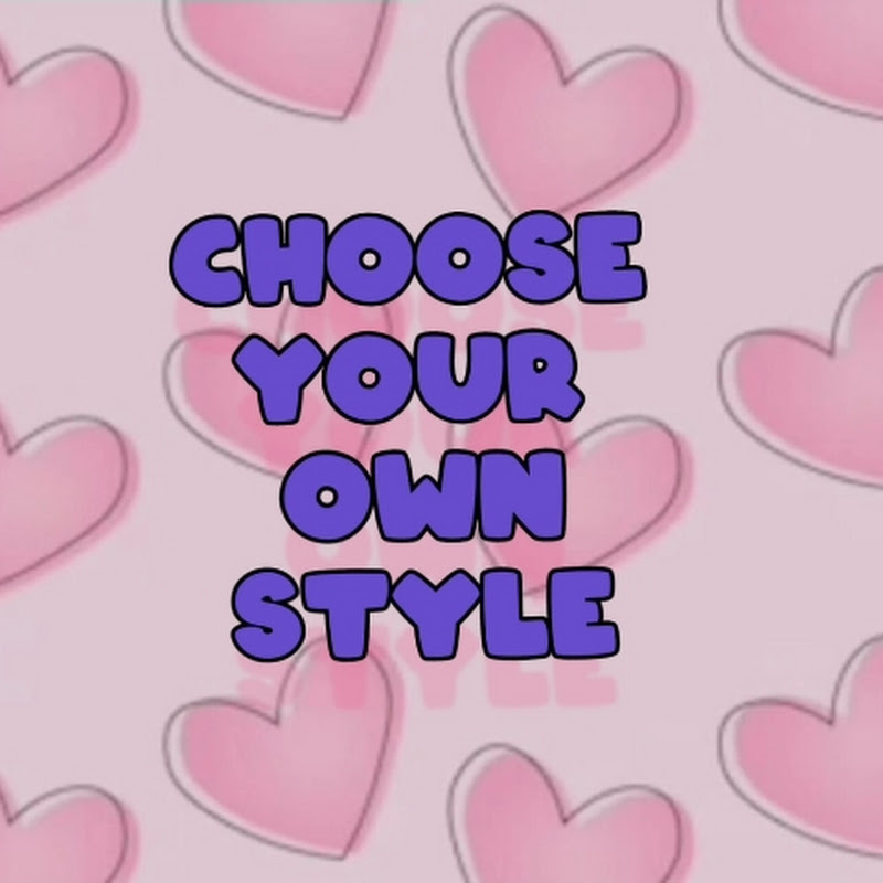 Choose Your style