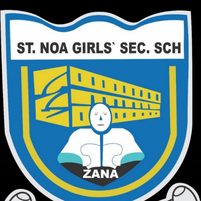 ST. NOA GIRLS' SECONDARY SCHOOL ZANA