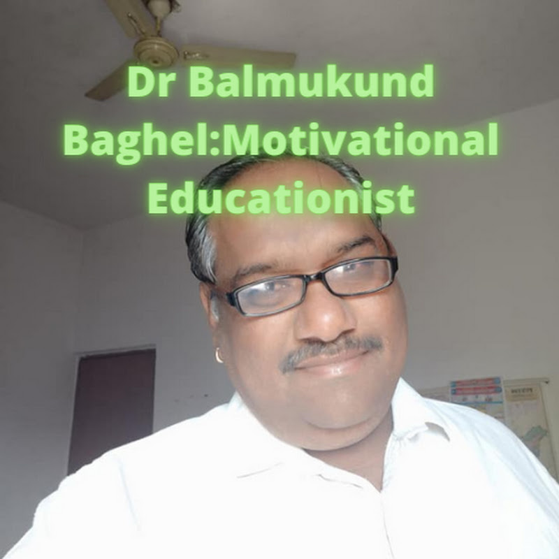 Dr Balmukund Baghel : Motivational Educationist