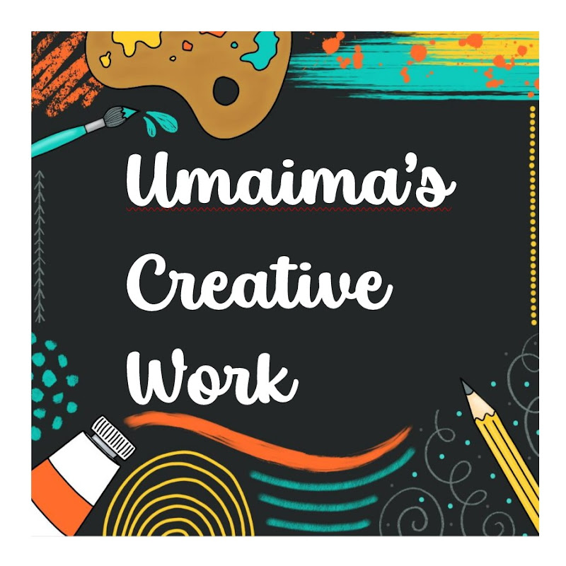 Umaima's Creative Work