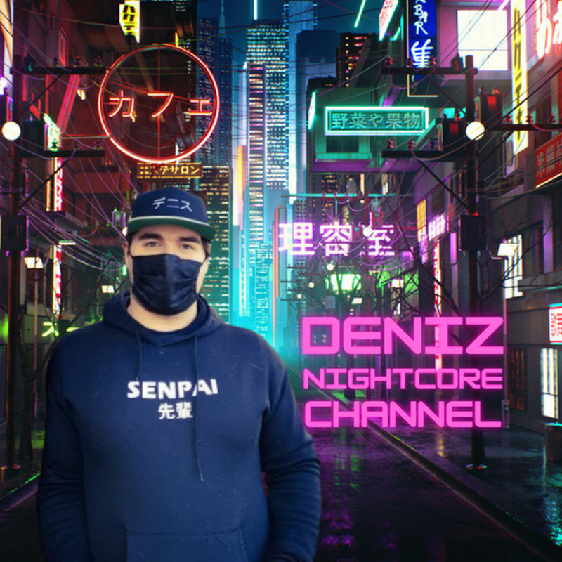 DENIZ NIGHTCORE CHANNEL