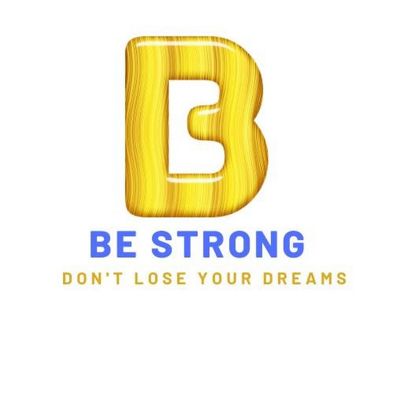 BE STRONG
