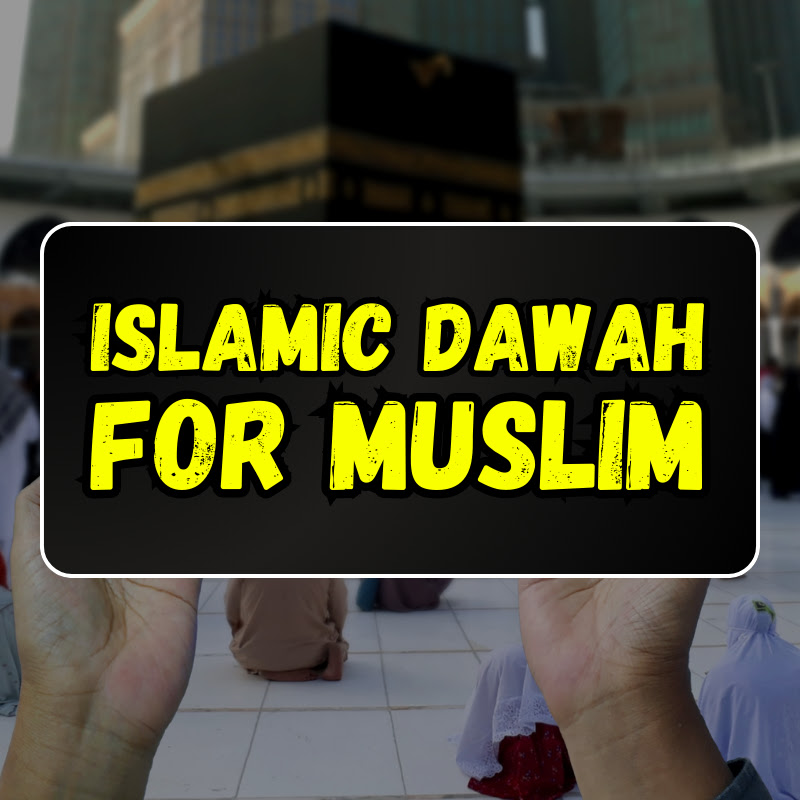 Islamic Dawah For Muslim