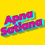 Apna Satiana