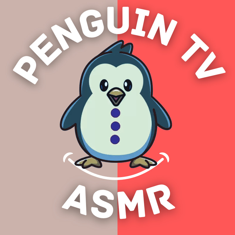 Penguin TV ASMR