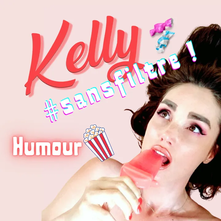 Kelly Sans Filtre !