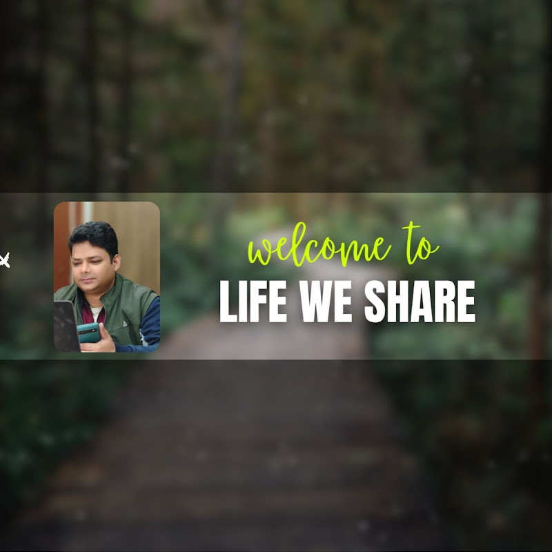 LIFE WE SHARE