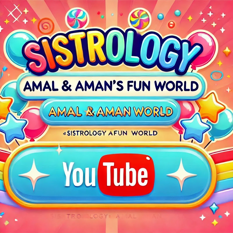 Sistrology: Amal & Aman’s Fun World