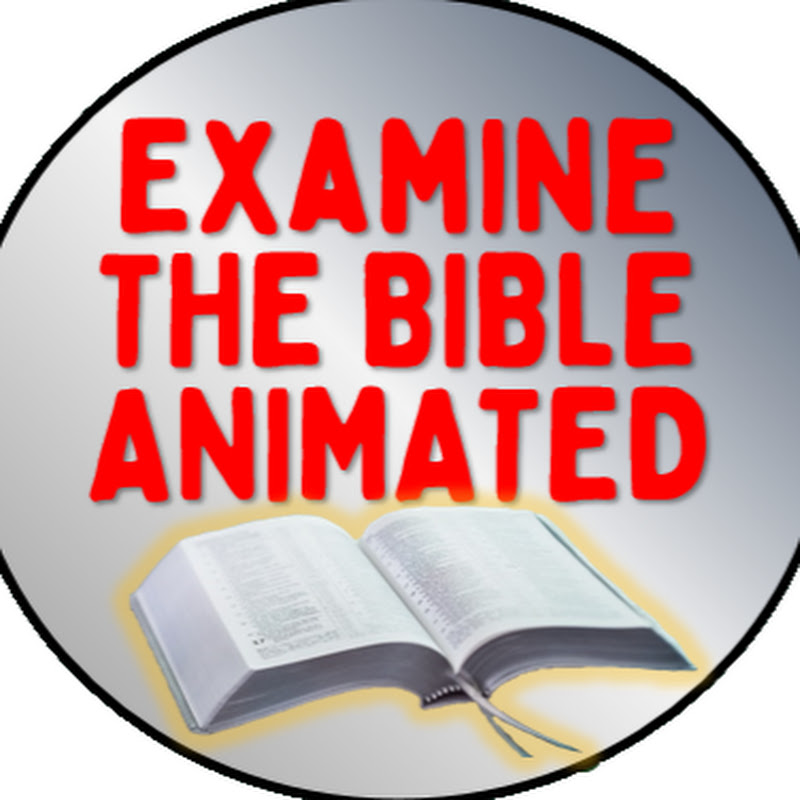 EXAMINE THE BIBLE ANIMATED
