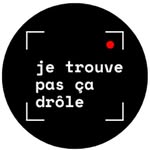 Je trouve pas ca drole