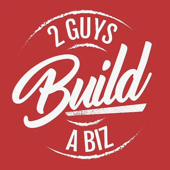 2GuysBuildABiz