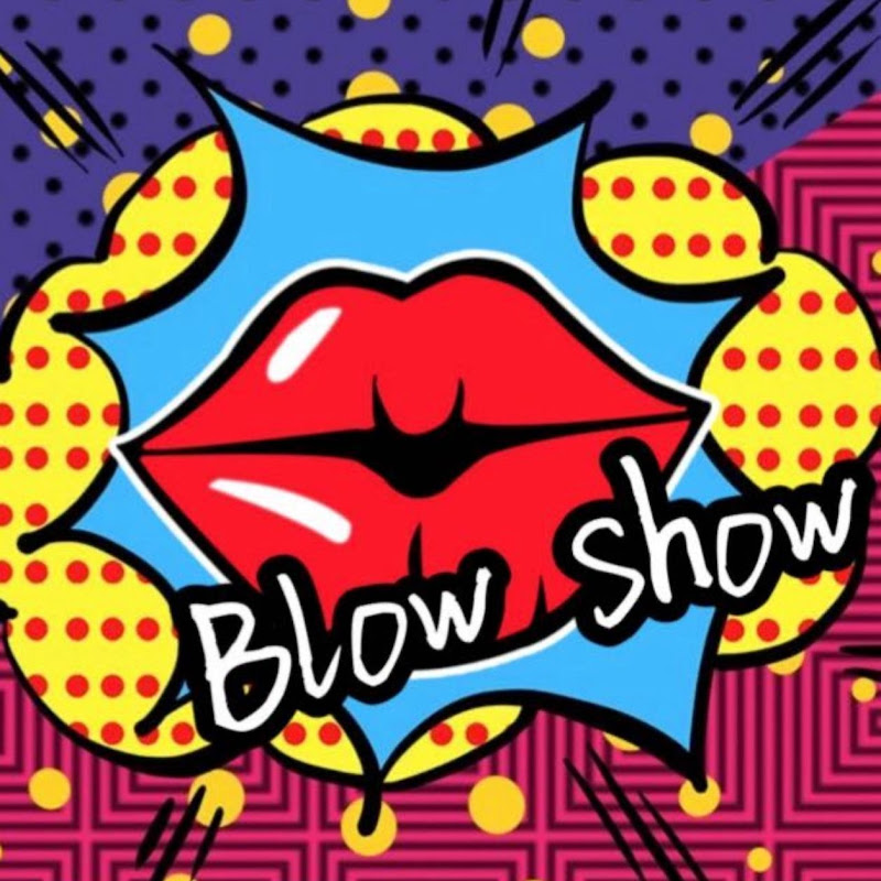 BLOW SHOW