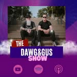 The Dawg and Gus Show