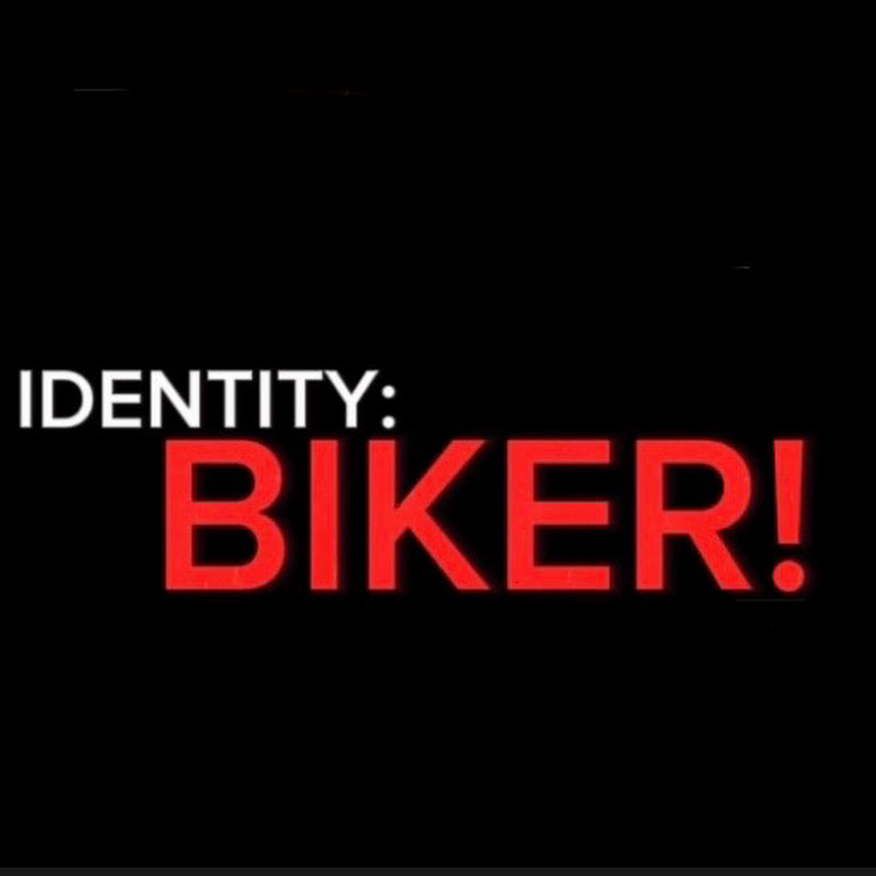 Identity: Biker!