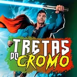 Tretas do Cromo | Filmes, Gaming, Séries e Comics