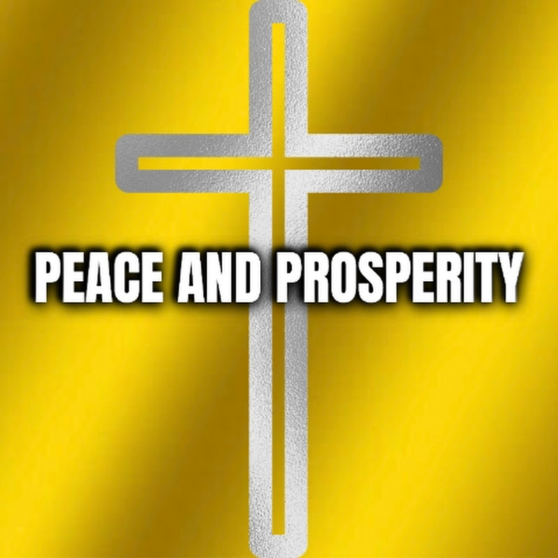 PEACE AND PROSPERITY 