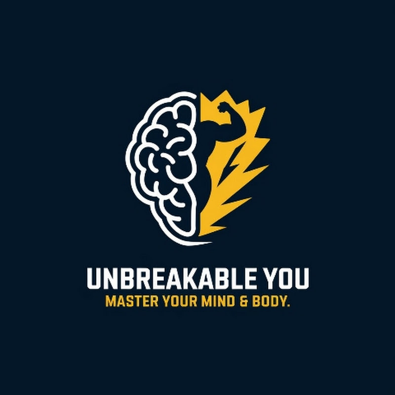 Unbreakable You: Master Your Mind & Body