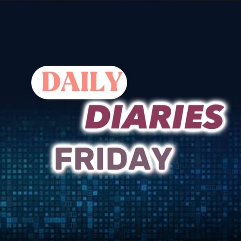 Daily Diaries Friday