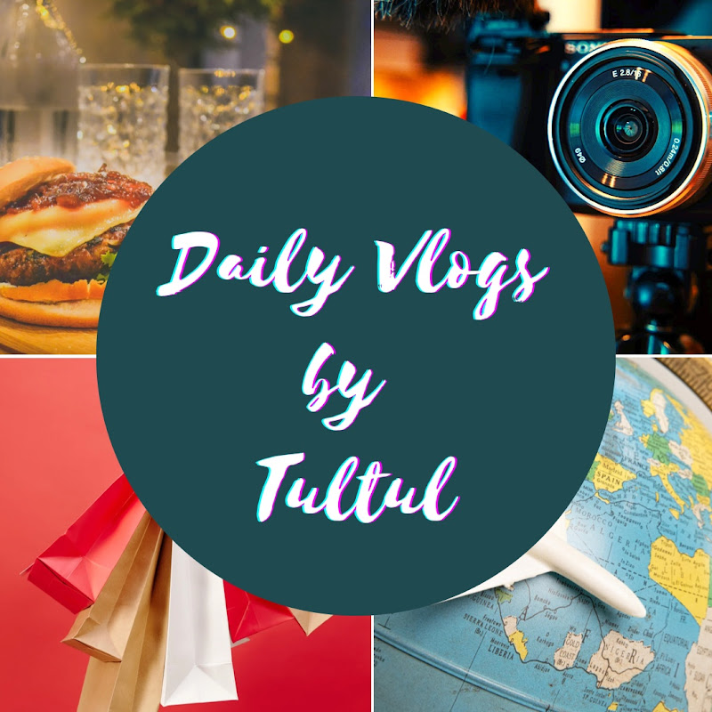 Daily Vlogs by Tultul