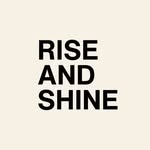 Rise & Shine
