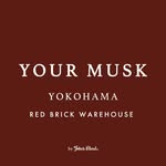 YOURMUSK｜ジョンズブレンド 横浜赤レンガ倉庫店