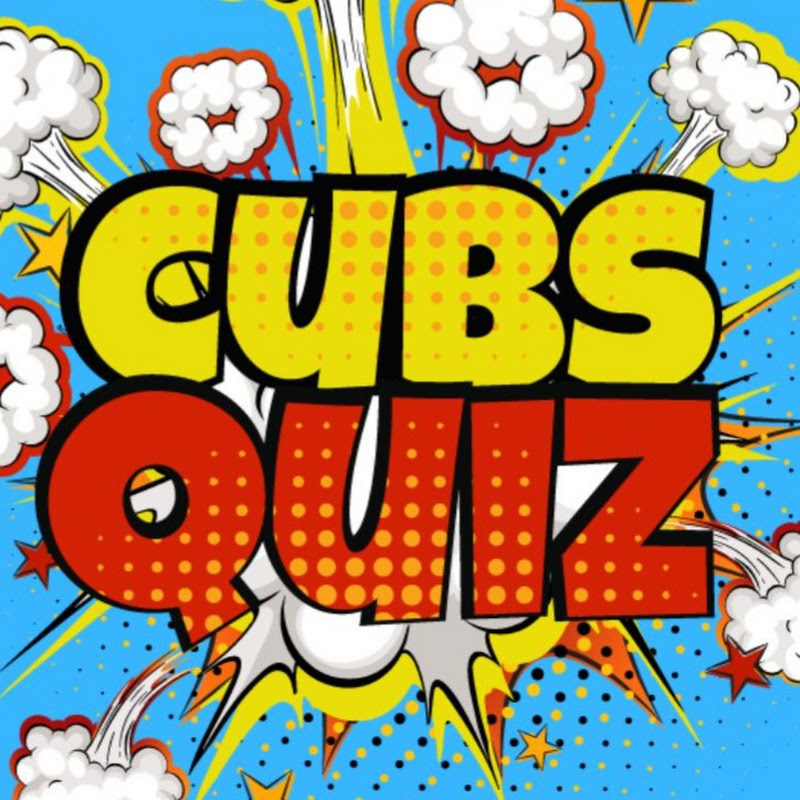 CUBS QUIZ 
